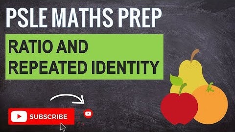 Ratio and Repeated Identity | Learn Problem Sums | PSLE MATHS PREP