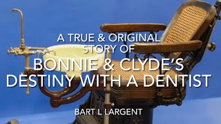BONNIE AND CLYDE'S DESTINY WITH A DENTIST