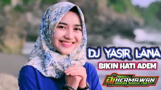 DJ RELIGI YASIR LANA - DJ SHOLAWAT SLOW BASS BIKIN HATI ADEM || DJ HERMAWAN