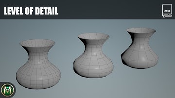 Guidelines - Modeling: Level Of Detail (LOD)