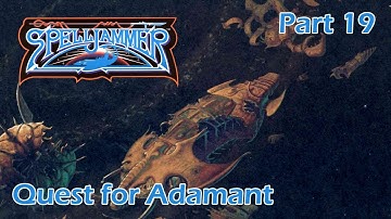 AD&D Spelljammer: Quest for Adamant — Part 19 — AD&D 2nd Edition Spelljammer Campaign