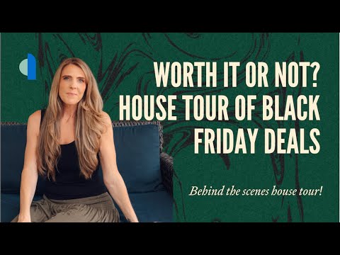Worth It Or Not?  House Tour Of Black Friday Deals - Behind The Scenes!