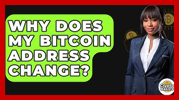 Why Does My Bitcoin Address Change? - CryptoBasics360.com