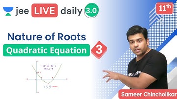 JEE: Quadratic Equations L3 | Nature of Roots | Unacademy JEE | IIT JEE Maths | Sameer Chincholikar
