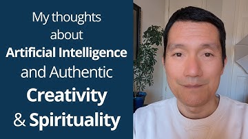 My thoughts on the A.I. revolution -- can it support your authenticity + spirituality + humanity?