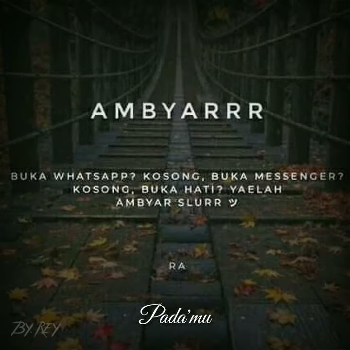 Status Wa Kekasih Bayangan, Status Ambyar