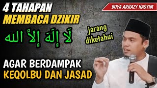 TAHAPAN MEMBACA DZIKIR LAAILAHAILLALLAH‼️BUYA ARRAZY HASYIM