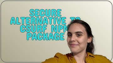 Security: Secure alternative to csurf npm package