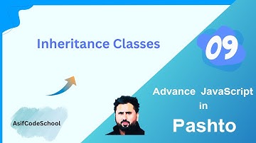 09 Advance JavaScript Inheritance Classes | Tutorial in pashto
