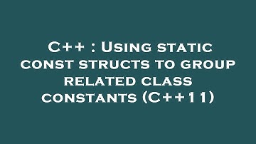 C++ : Using static const structs to group related class constants (C++11)