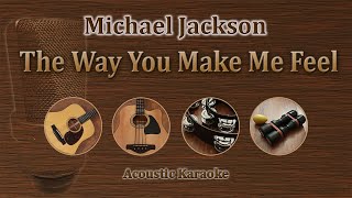 The Way You Make Me Feel - Michael Jackson (Acoustic Karaoke) chords