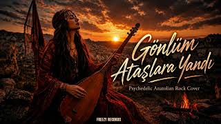 Gönlüm Ataşlara Yandı Gidiyor | Psychedelic Anatolian Rock Cover