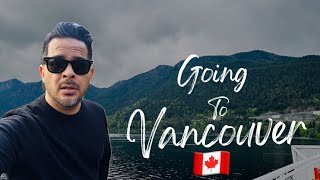 Going to Vancouver 🇨🇦