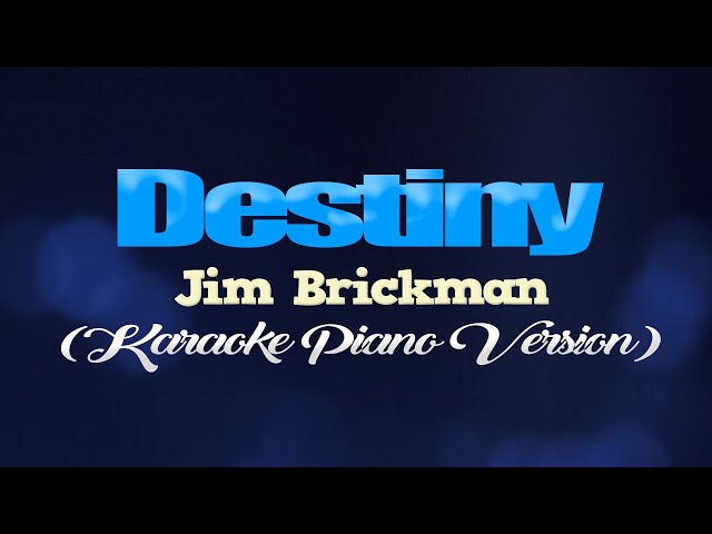 DESTINY - Jim Brickman (KARAOKE PIANO VERSION) class=