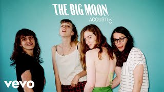 The Big Moon - Pull The Other One (Acoustic)