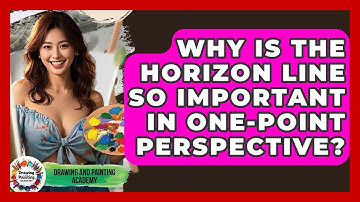 Why Is The Horizon Line So Important In One-point Perspective? - Drawing and Painting Academy