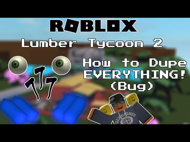 Roblox Lumber Tycoon 2 How To Dupe Everything Solo Edition Duplicate Everything Dupe Bug Youtube - roblox how to dupe solo