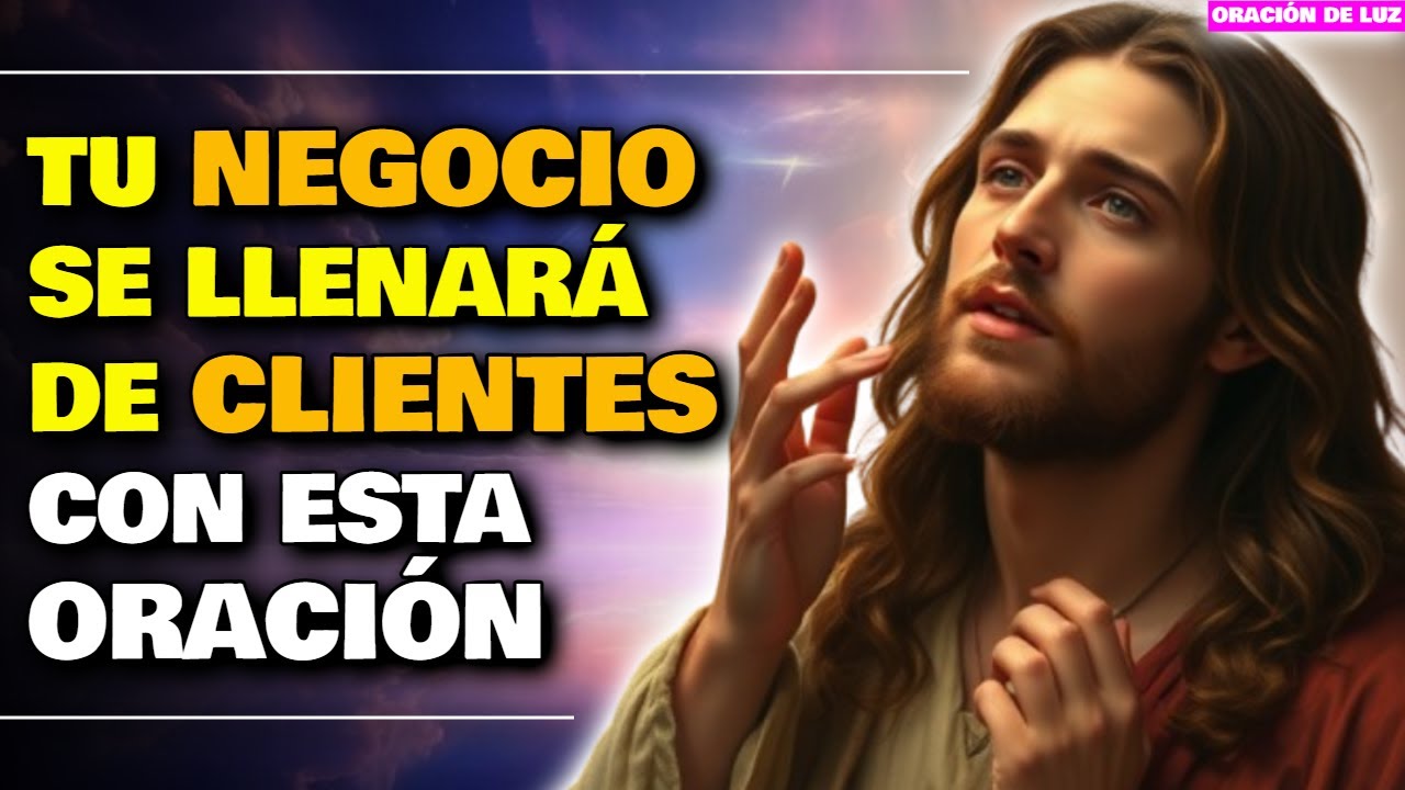 TU NEGOCIO SE LLENARÁ DE CLIENTES CON ESTA ORACIÓN DE LA MAÑANA PARA AUMENTAR LAS VENTAS Y EL DINERO