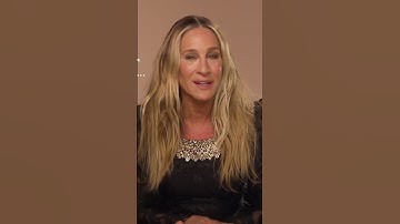 Sarah Jessica Parker on how she