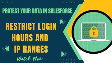 Salesforce Trailhead - Restrict Login Hours and IP Ranges