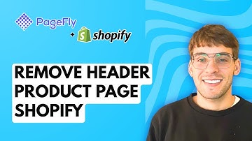 How to Remove Header from Pagefly Product Page Shopify [2025 Guide]