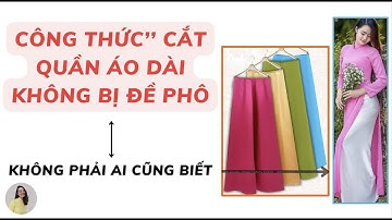 CÔNG THỨC CẮT QUẦN ÁO DÀI KHÔNG BỊ ĐỀ PHÔ - DIỆU HIỀN.MỖI NGÀY