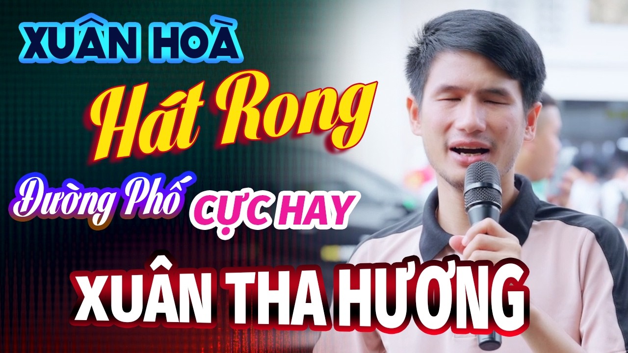 Xuân Tha Hương – Giọng Ca Hát Rong Đường Phố Cực Hay Nghe Là Nhớ Mãi | Xuân Hòa