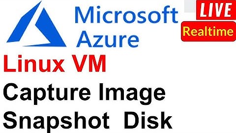#Azure Linux VM Capture and #Snapshot