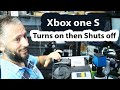 xbox one s repair turns on then immediately shuts back off