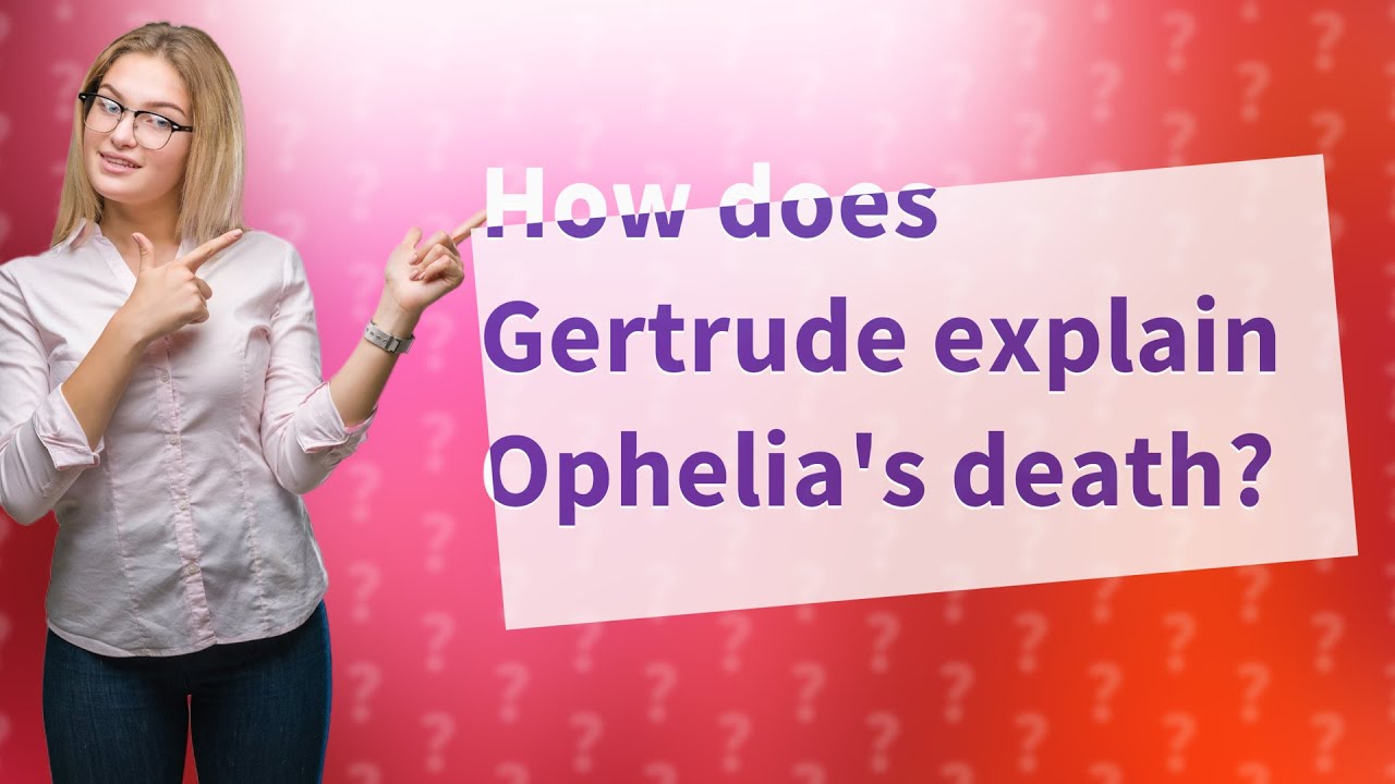 queen gertrude's speech about ophelia's death analysis