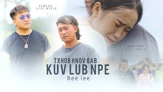 txhob hnov qab kuv lub npe - Bee lee [ MV] 2022-23