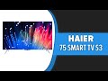 Телевизор Haier 75 Smart TV S3