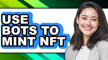 How to Use Bots to Mint Nft - Full Guide