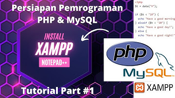 Tutorial Bahasa Pemrograman PHP #1 Instalasi Xampp dan Notepad++