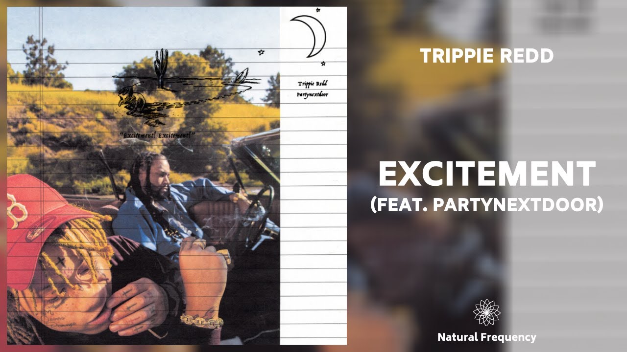 Trippie Redd, PARTYNEXTDOOR Excitement (432Hz) YouTube Music