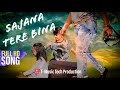 Sajana tere bina  sad love story song  snp album song 1