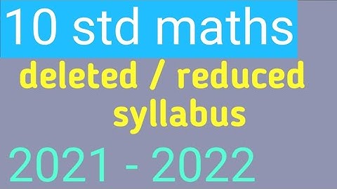 10 std maths | deleted / reduced syllabus ( 2021 - 2022 ) | samacheer book