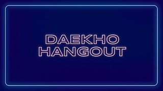 Daekho Hangout | Episode 2