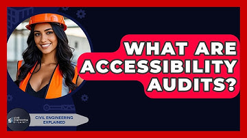 What Are Accessibility Audits? - Civil Engineering Explained