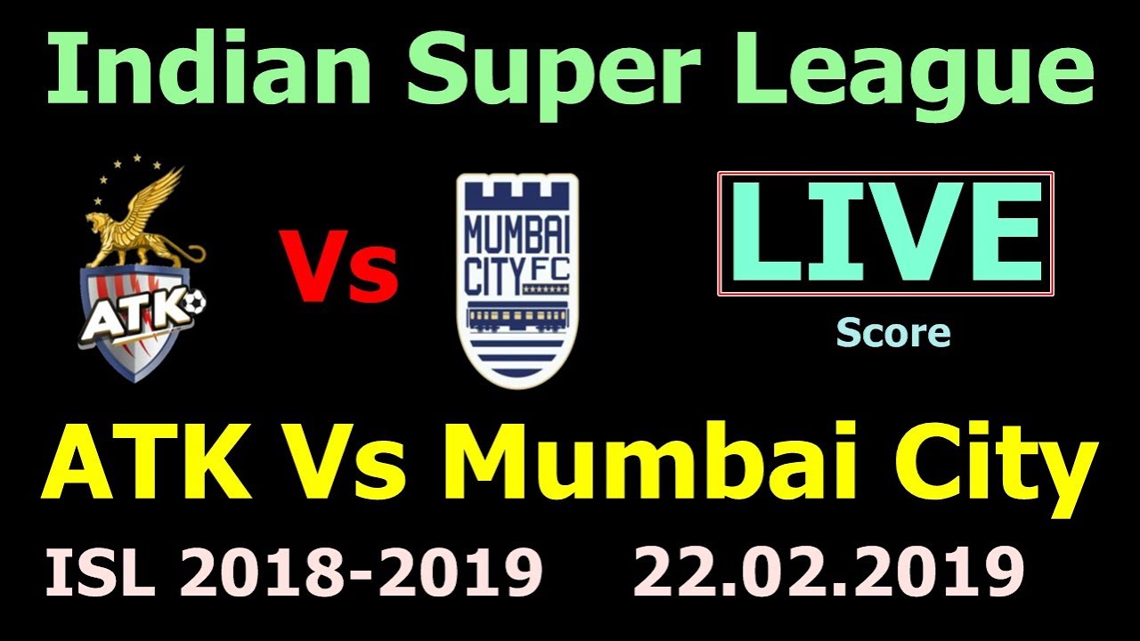 isl-live-score-atk-vs-mumbai-city-indian-super-league-live-atk-mumbai