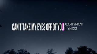 JOSEP VINCENT-CAN'T TAKE MY EYES OF YOU(LYRIC)