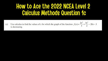 How to Ace the 2022 NCEA Level 2 Calculus Methods Question 1c