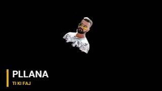 QENDRIM PLLANA - TI KI FAJ