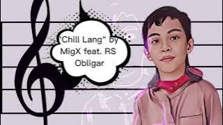 Chill Lang Song by MigX feat. RS Obligar with Lyrics