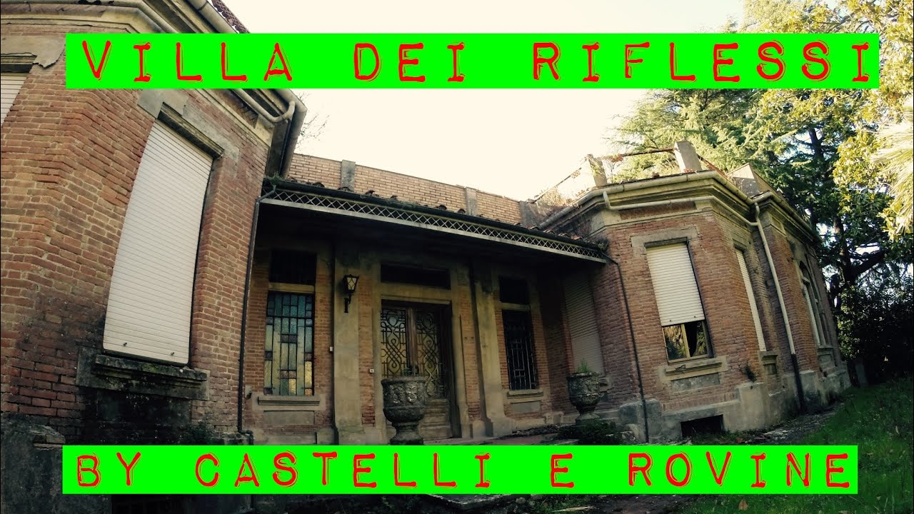 LA VILLA DEI RIFLESSI DOVE HA SOGGIORNATO GUGLIELMO MARCONI - by CASTELLI & ROVINE - URBEX ITALIA