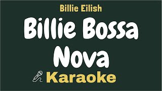 Billie Eilish - Billie Bossa Nova ( Karaoke ) Lyrics Video \/ Acoustic \/ Piano \/ Instrumental \/ Track