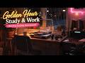 Golden Hour Study & Work ✨ Relaxing Jazzhop LoFi for Deep Focus, Calm Energy & Productivity