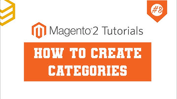 Magento 2 Tutorials - Lesson #8: How To Create Categories