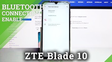 Bluetooth Connection – Link Device with ZTE Blade 10 via Bluetooth