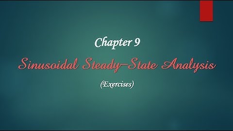 Chapter 9 (Sinusoidal Steady State Analysis) - Part (2) - II